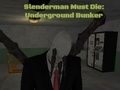 Spel Slenderman Must Die: Underground Bunker online