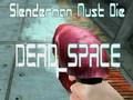 Spel Slenderman moet sterven DODE RUIMTE  online