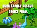 Spel Finale Duck Family Rescue-serie  online