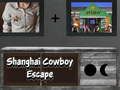 Spel Cowboy-ontsnapping uit Shanghai  online