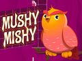 Spel Mushy Mishy online