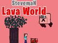 Spel Steveman Lava World online