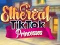 Spel Etherische TikTok-prinsessen  online