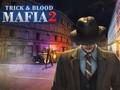 Spel Maffia Trick & Blood 2  online