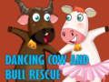 Spel Dansende koe en stier redding  online