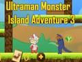 Spel Ultraman Monster Island-avontuur 3  online