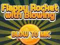 Spel Flappy Rocket Spelen met blazen op Mic online Spel Flappy Rocket Spelen met blazen op Mic online