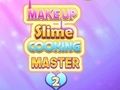 Spel Make-up Slime Cooking Master 2  online