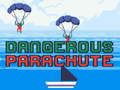 Spel Gevaarlijke parachute online Spel Gevaarlijke parachute online