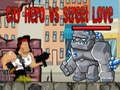 Spel Stadsheld versus straatliefde  online