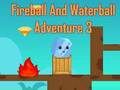 Spel Vuurbal en waterbal avontuur 3  online