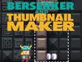 Spel Berserker en Thumbnail Maker  online