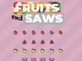 Spel Fruit en zagen  online