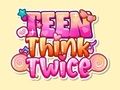 Spel Tiener, denk twee keer na  online