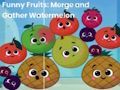 Spel Grappig fruit: watermeloen samenvoegen en verzamelen  online