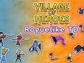 Spel Dorp van Helden: Roguelike TD  online