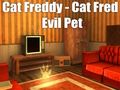 Spel Kat Freddy - Kat Fred Evil Pet  online