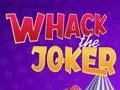 Spel Whack The Joker online
