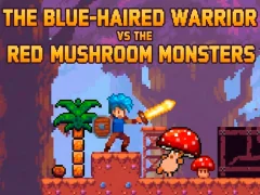 Spel The Blue-Haired Warrior vs the Red Mushroom Monsters online