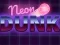 Spel Neon dunk online