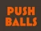 Spel Push balls online