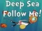 Spel Deep Sea Follow Me! online