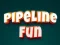 Spel Pipeline Fun online