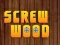 Spel Wood Screw online