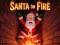 Spel Santa on Fire online