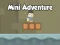 Spel Mini Adventure online