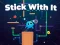 Spel Stick With It online