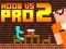 Spel Noob vs Pro 2 Jailbreak online