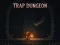 Spel Trap Dungeon online
