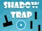 Spel Shadow Trap online