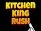 Spel Kitchen King Rush online