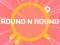Spel ROUND and ROUND online