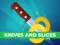Spel Knives And Slices online