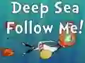 Spel Deep Sea Follow Me! online