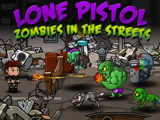 Spel Lone Pistol: Zombies In The Streets online