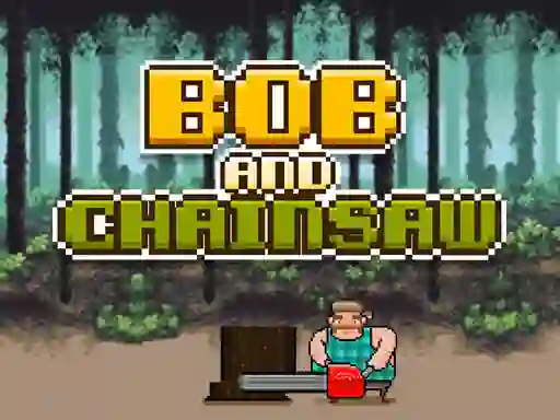 Spel Bob and Chainsaw online