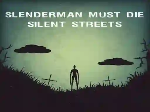 Spel Slenderman Must Die: Silent Streets online
