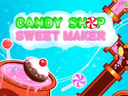 Spel Candy Shop: Sweets Maker online