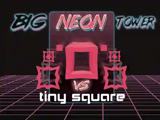 Spel Big Neon Tower vs Tiny Square online