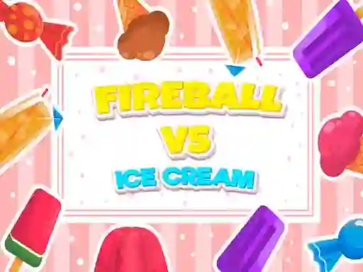 Spel Fireball Vs Ice Cream online
