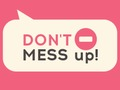 Spel Do not Mess Up!  online