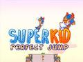 Spel Super Kid Perfect Jump online