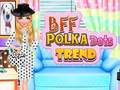 Spel BFF Polka Dots-trend  online